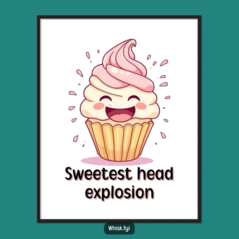 Funny Cupcake Explosion Poster: Dessert Delight, Perfect Funny Gift for Kitchen Decor