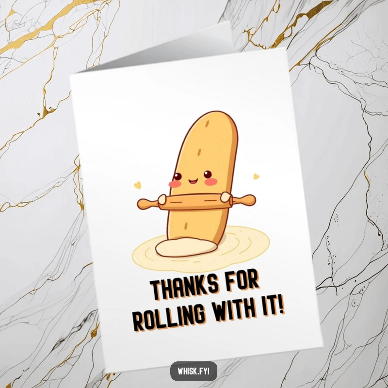 Funny Free Printable Thank You Card: A gleeful baguette rolling dough with a tiny rolling pin, expressing thanks with a smile.